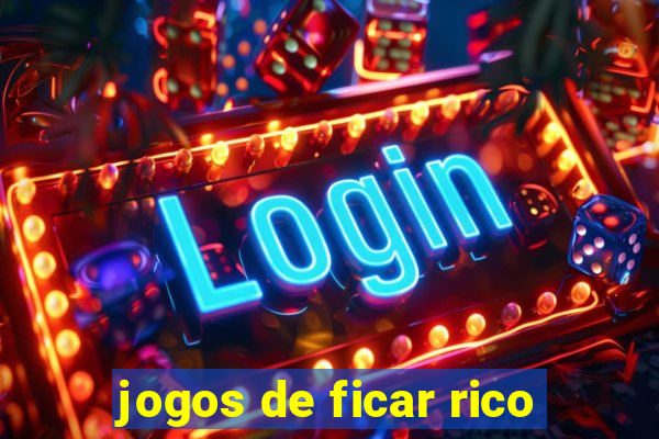 jogos de ficar rico